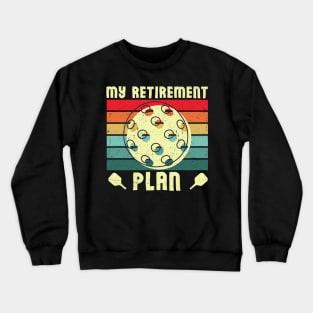 Pickleball My Retirement Plan Vintage Crewneck Sweatshirt